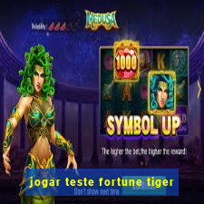 jogar teste fortune tiger